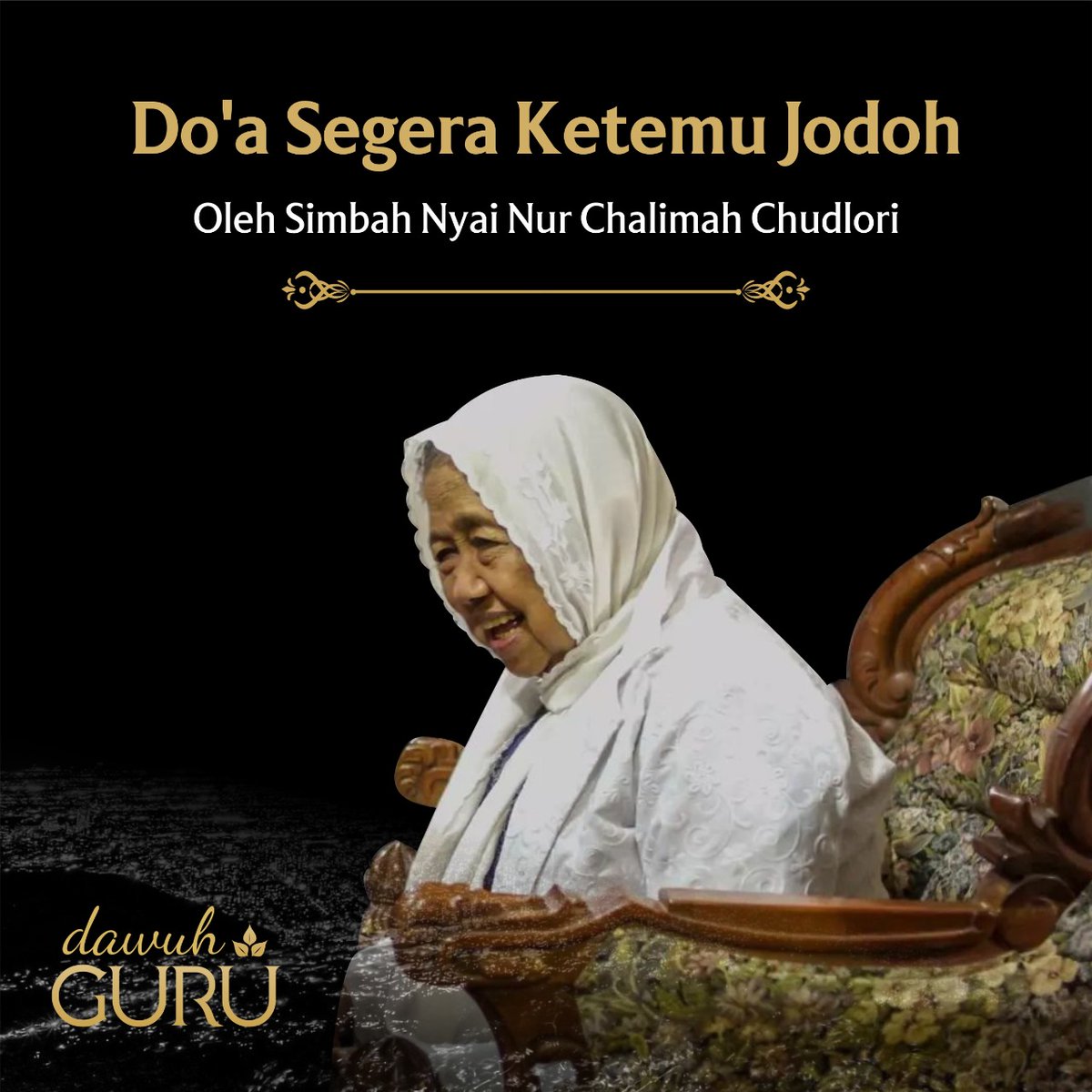 Do'a Segera Ketemu Jodoh Simbah Nyai Nur Chalimah Chudlori