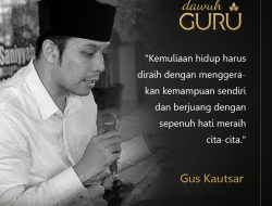 Gus Kautsar: Kemuliaan Hidup Harus Diraih