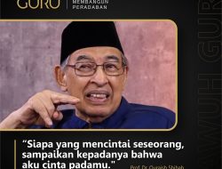 Nasihat Prof Quraish Shihab tentang Mengungkapkan Cinta