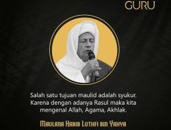 Nasihat Habib Luthfi tentang Perayaan Maulid