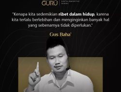 Dawuh Gus Baha tentang Sederhana dalam Hidup