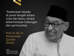 Nasihat Prof Quraish Shihab tentang Kedamaian