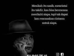 Quote Sujiwo Tejo tentang Nasib dan Takdir dalam Cinta
