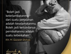 Nasihat Prof Quraish Shihab tentang Hikmah Penundaan