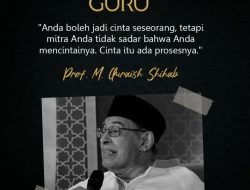 Nasihat Prof Quraish Shihab tentang Cinta dalam Proses