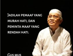 Nasihat Gus Mus tentang Kekuatan Maaf