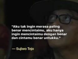 Quote Sujiwo Tejo tentang Mencintai dengan Benar