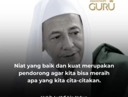 Nasihat Habib Luthfi tentang Kekuatan Niat