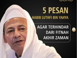 Nasihat Habib Luthfi untuk Terhindar dari Fitnah Akhir Zaman