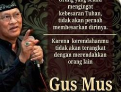 Dawuh Gus Mus tentang Mengingat Kebesaran Tuhan