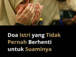 Kekuatan Doa Seorang Istri: Kunci Keberkahan Keluarga