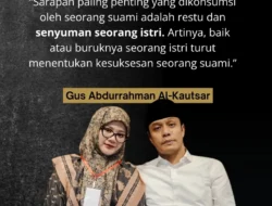 Gus Abdurrahman Al-Kautsar: Senyum Istri Kunci Sukses Suami