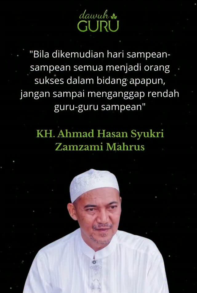 Nasihat dari KH. Ahmad Hasan Syukri Zamzami Mahrus mengenai pentingnya menghormati guru saat sudah sukses