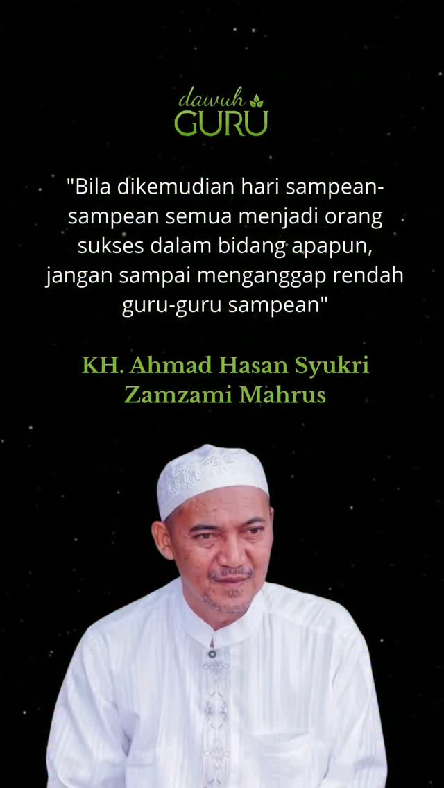 Nasihat dari KH. Ahmad Hasan Syukri Zamzami Mahrus mengenai pentingnya menghormati guru saat sudah sukses
